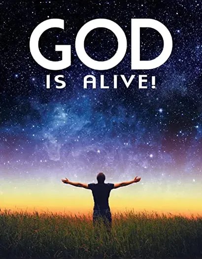 God Is Alive