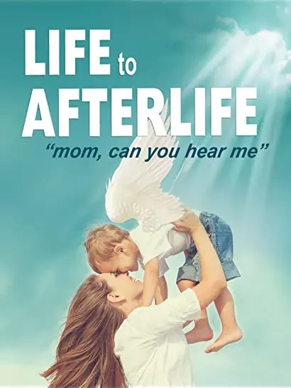 Life to AfterLIfe: Mom, can you hear me?
