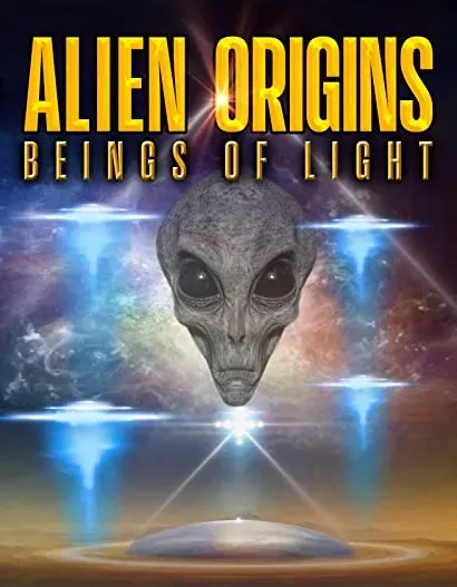 Alien Origins: Beings of Light