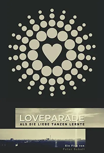 Loveparade - Als die Liebe tanzen lernte