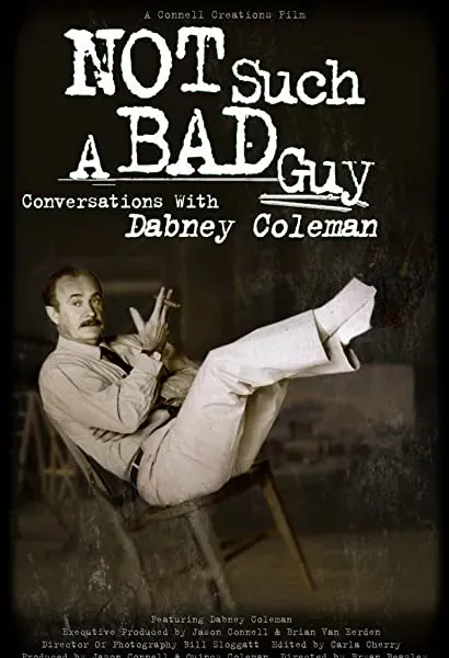 Not Such a Bad Guy: Conversations with Dabney Coleman