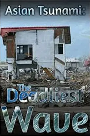Asian Tsunami: The Deadliest Wave