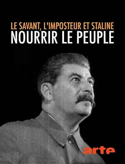 Le savant, l'imposteur & Staline: Comment nourrir le peuple