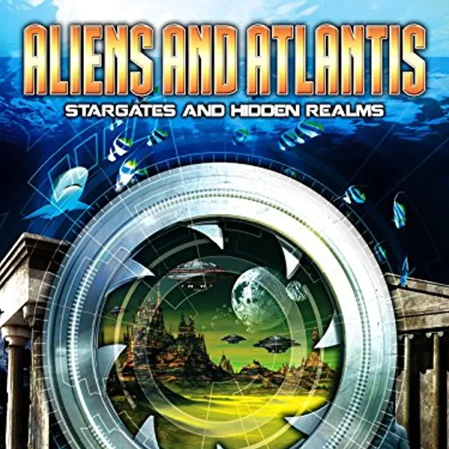 Aliens and Atlantis: Stargates and Hidden Realms online