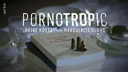 Pornotropic: Marguerite Duras et l'illusion coloniale