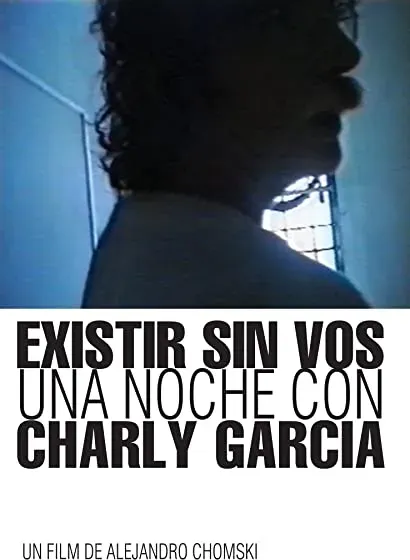 Existir sin vos. Una noche con Charly García
