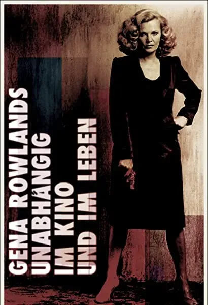 Gena Rowlands: Unabhängig im Kino und im Leben