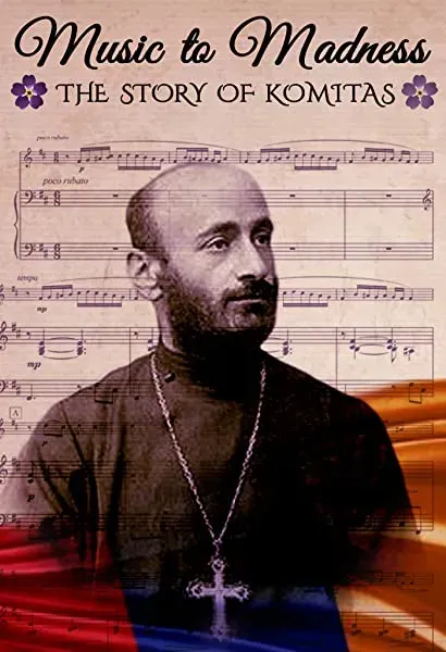 Music to Madness: The Story of Komitas