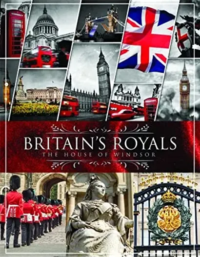 Britain's Royals: The House of Windsor