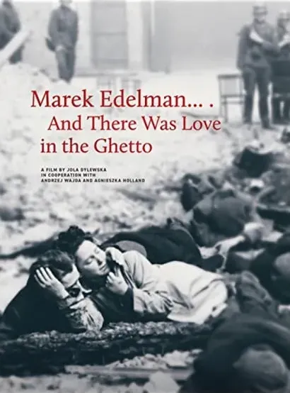 Marek Edelman... I była miłość w getcie