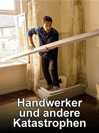 Handwerker und andere Katastrophen
