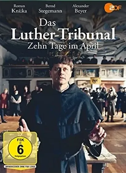 Das Luther-Tribunal. Zehn Tage im April