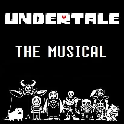 Undertale The Musical