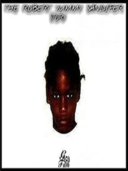 The Robert Yummy Sandifer Story