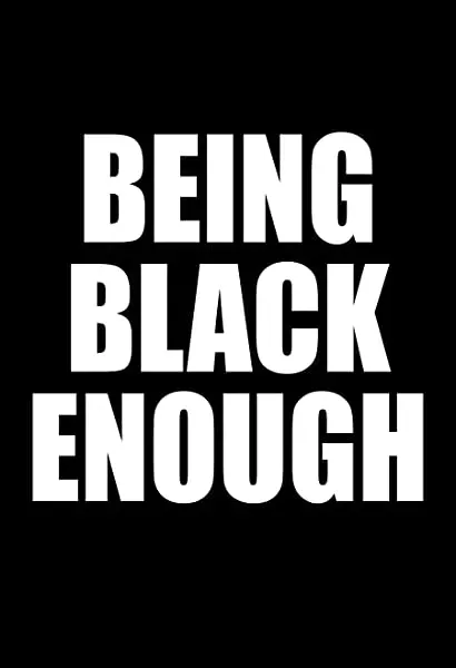 Being Black Enough