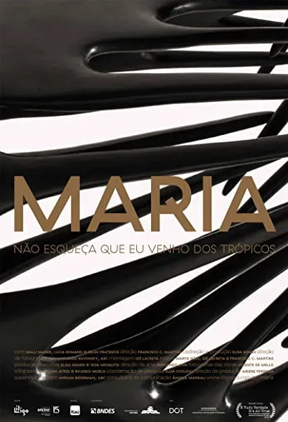 MARIA: Não esqueça que eu venho dos trópicos