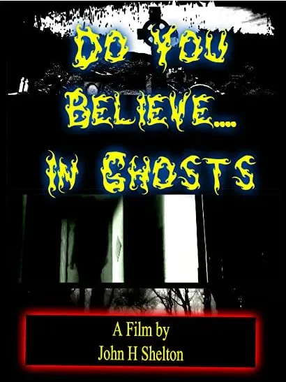 Do You Believe... In Ghosts?