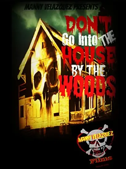 Don't Go Into the House by the Woods