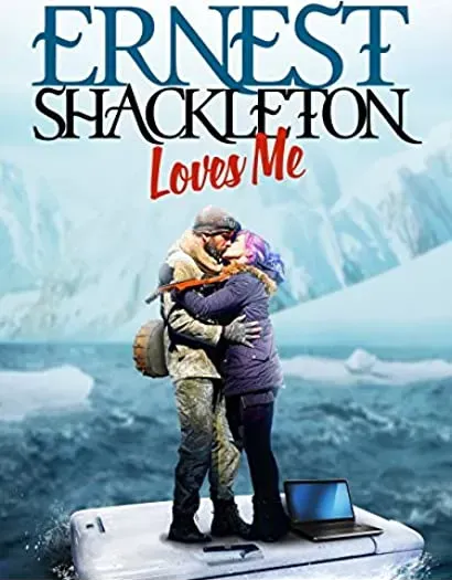 Ernest Shackleton Loves Me