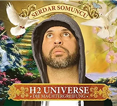 Serdar Somuncu: H2 Universe - Die Machtergreifung