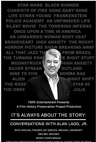 It's Always About the Story: Conversations with Alan Ladd, Jr.