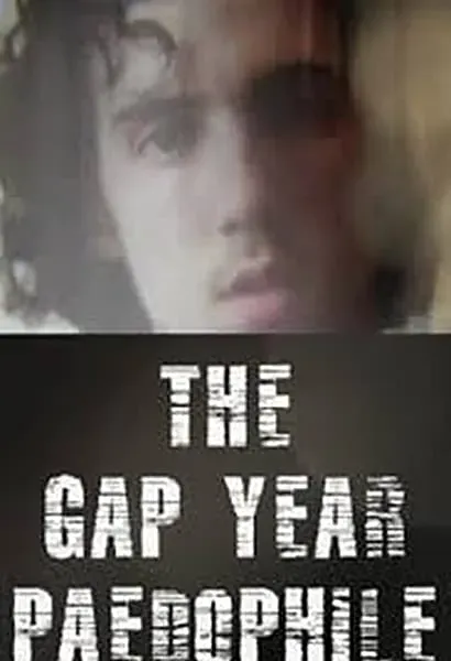 The Gap Year Paedophile