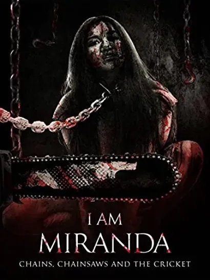 I Am Miranda: Chains, Chainsaws and the Cricket