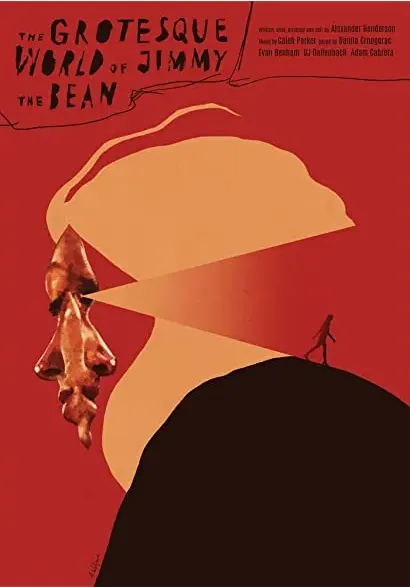 The Grotesque World of Jimmy the Bean