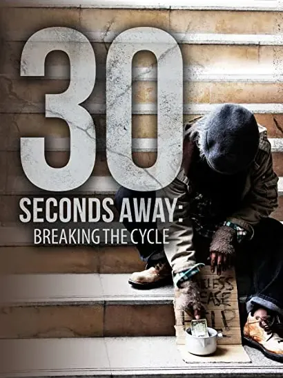 30 Seconds Away: Breaking the Cycle