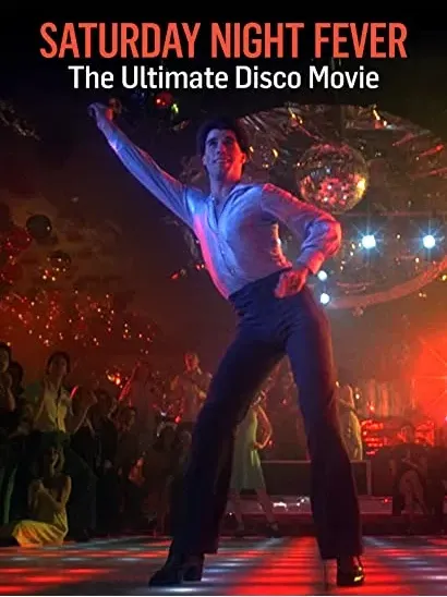 Saturday Night Fever: The Ultimate Disco Movie