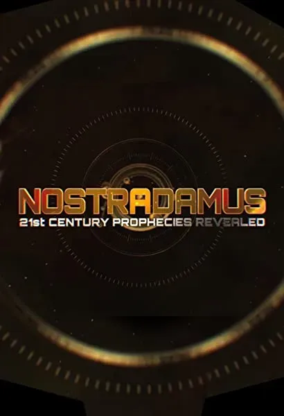 Nostradamus: 21st Century Prophecies Revealed