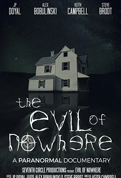 The Evil of Nowhere: A Paranormal Documentary