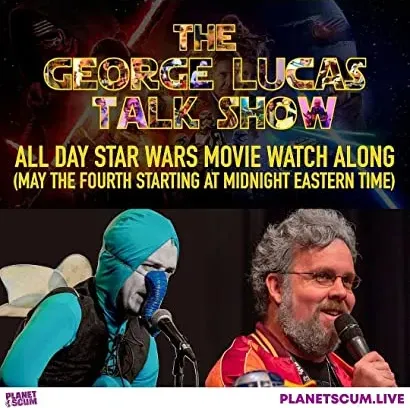 The George Lucas Talk Show May the 4th Marathon