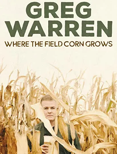 Greg Warren: Where the Field Corn Grows
