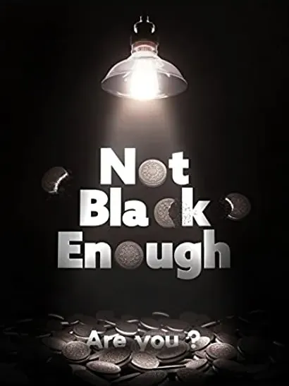 Not Black Enough