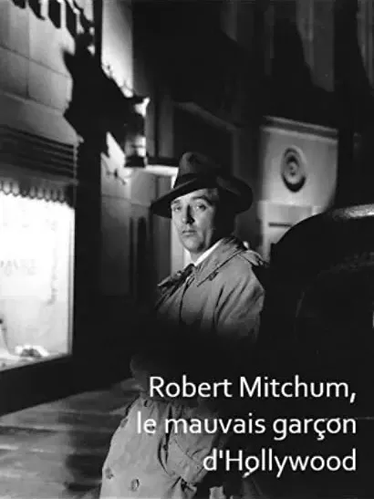 Robert Mitchum, le mauvais garçon d'Hollywood