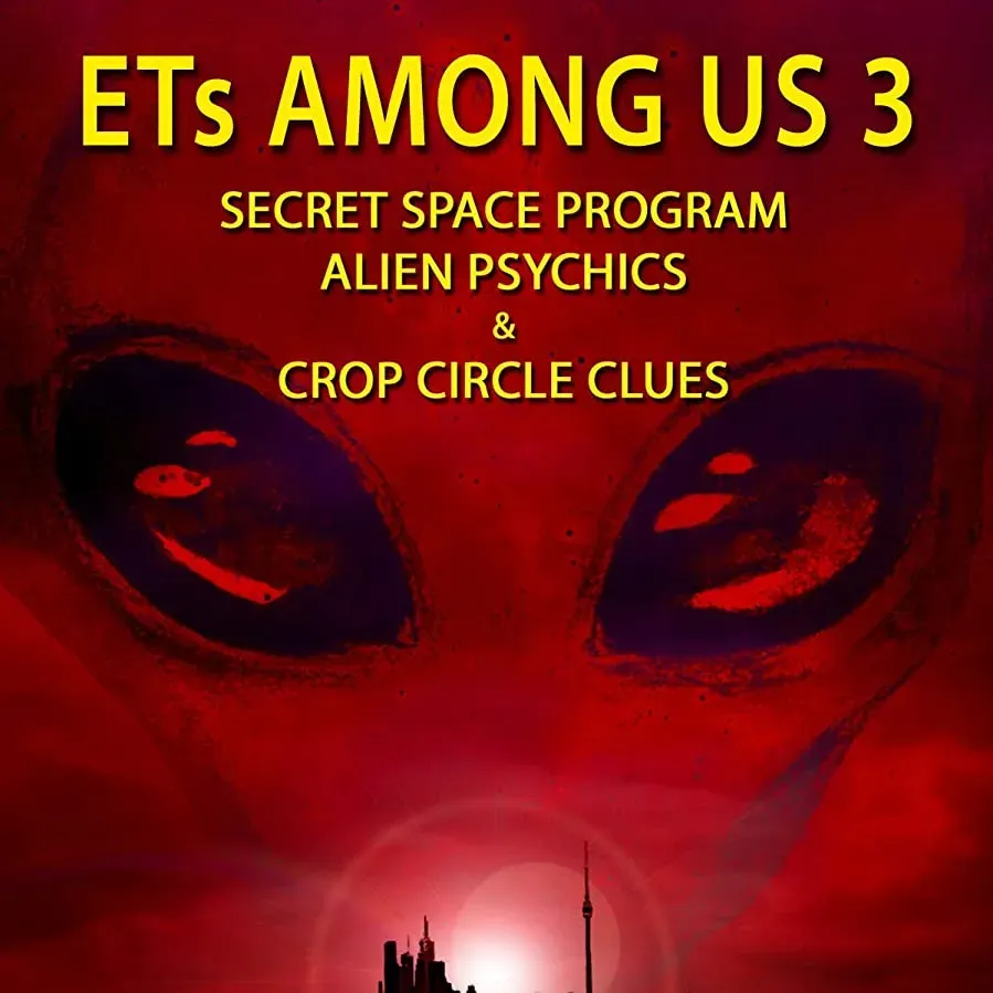 ETs Among Us 3: Secret Space Program, Alien Psychics & Crop Circle Clues online