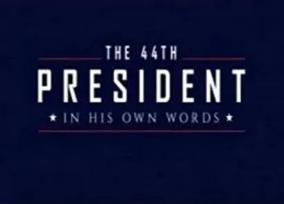 The 44th President: In His Own Words