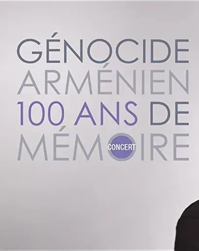 Génocide Arménien, 100 ans de mémoire