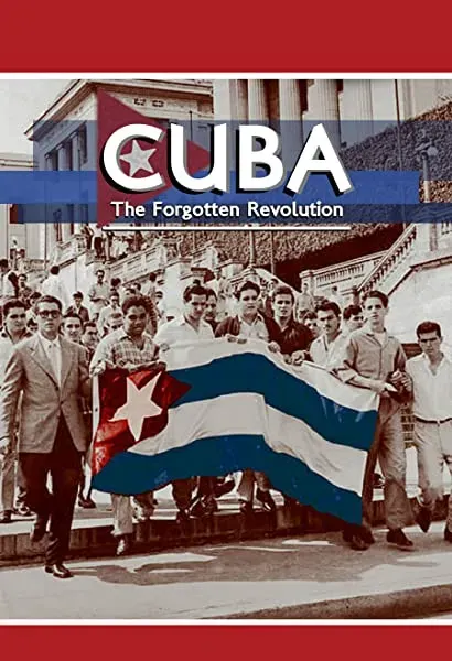 Cuba: The Forgotten Revolution