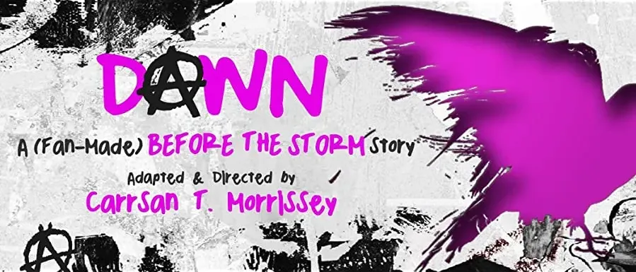 DAWN A Fan-Made before the Storm Story online