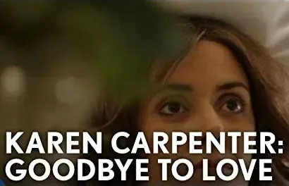 Karen Carpenter: Goodbye to Love