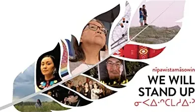 nîpawistamâsowin: We Will Stand Up