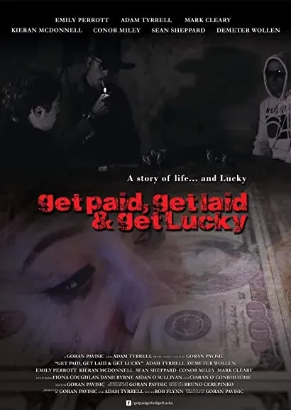 Get Paid, Get Laid & Get Lucky
