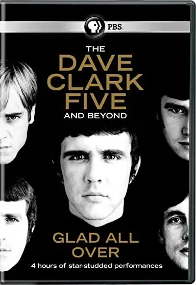 Glad All Over: The Dave Clark Five and Beyond