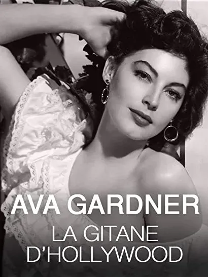 Ava Gardner, la gitane d'Hollywood: les années espagnoles de la Comtesse aux Pieds Nus