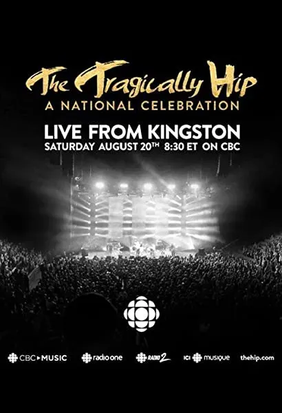 The Tragically Hip: A National Celebration