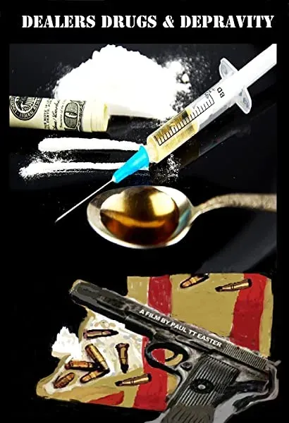 Dealers Drugs & Depravity