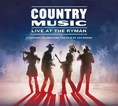 Country Music: Live at the Ryman - A Concert Celebrating the Film by Ken Burns