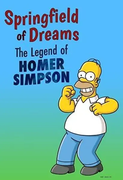 Springfield of Dreams: The Legend of Homer Simpson